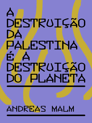 cover image of A destruição da Palestina é a destruição do Planeta